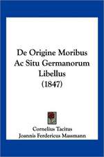 De Origine Moribus Ac Situ Germanorum Libellus (1847)