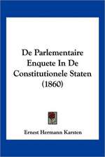 De Parlementaire Enquete In De Constitutionele Staten (1860)