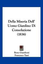 Della Miseria Dell' Uomo Giardino Di Consolazione (1836)