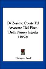 Di Zosimo Conte Ed Avvocato Del Fisco Della Nuova Istoria (1850)