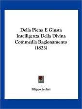 Della Piena E Giusta Intelligenza Della Divina Commedia Ragionamento (1823)