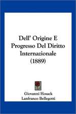 Dell' Origine E Progresso Del Diritto Internazionale (1889)