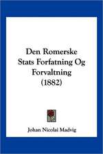 Den Romerske Stats Forfatning Og Forvaltning (1882)