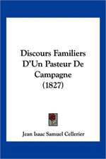 Discours Familiers D'Un Pasteur De Campagne (1827)