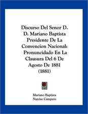 Discurso Del Senor D. D. Mariano Baptista Presidente De La Convencion Nacional