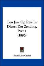 Een Jaar Op Reis In Dienst Der Zending, Part 1 (1896)