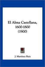 El Alma Castellana, 1600-1800 (1900)