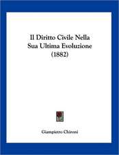 Il Diritto Civile Nella Sua Ultima Evoluzione (1882)