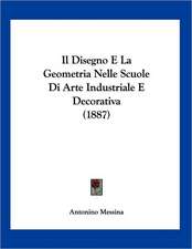 Il Disegno E La Geometria Nelle Scuole Di Arte Industriale E Decorativa (1887)