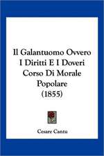 Il Galantuomo Ovvero I Diritti E I Doveri Corso Di Morale Popolare (1855)