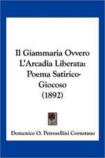 Il Giammaria Ovvero L'Arcadia Liberata