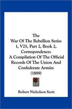 The War Of The Rebellion Series 1, V25, Part 2, Book 2, Correspondence