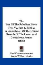 The War Of The Rebellion, Series Two, V7, Part 1, Book 2