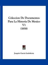 Coleccion De Documentos Para La Historia De Mexico V1 (1858)