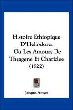 Histoire Ethiopique D'Heliodore