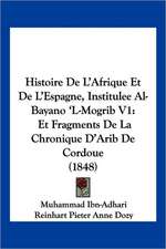 Histoire De L'Afrique Et De L'Espagne, Institulee Al-Bayano 'L-Mogrib V1