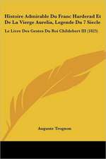 Histoire Admirable Du Franc Harderad Et De La Vierge Aurelia, Legende Du 7 Siecle