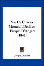 Vie De Charles Montault-Desilles