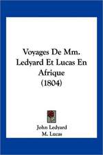 Voyages De Mm. Ledyard Et Lucas En Afrique (1804)