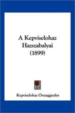 A Kepviselohaz Hazszabalyai (1899)