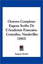 Oeuvres Completes Eugene Scribe De L'Academie Francaise