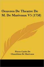 Oeuvres de Theatre de M. de Marivaux V5 (1758)