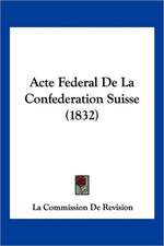 Acte Federal De La Confederation Suisse (1832)