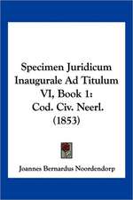 Specimen Juridicum Inaugurale Ad Titulum VI, Book 1