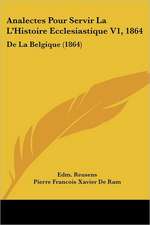 Analectes Pour Servir La L'Histoire Ecclesiastique V1, 1864