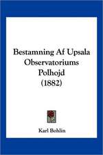 Bestamning Af Upsala Observatoriums Polhojd (1882)