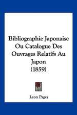 Bibliographie Japonaise Ou Catalogue Des Ouvrages Relatifs Au Japon (1859)