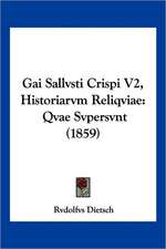 Gai Sallvsti Crispi V2, Historiarvm Reliqviae