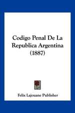 Codigo Penal De La Republica Argentina (1887)