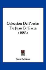 Coleccion De Poesias De Juan B. Garza (1883)