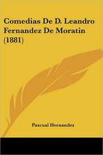 Comedias De D. Leandro Fernandez De Moratin (1881)