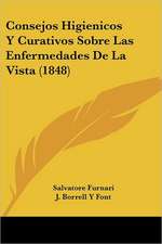 Consejos Higienicos Y Curativos Sobre Las Enfermedades De La Vista (1848)