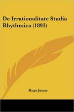 De Irrationalitate Studia Rhythmica (1893)