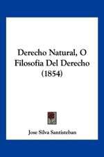 Derecho Natural, O Filosofia Del Derecho (1854)