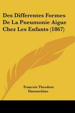 Des Differentes Formes De La Pneumonie Aigue Chez Les Enfants (1867)