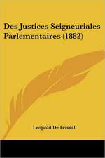 Des Justices Seigneuriales Parlementaires (1882)