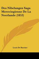 Des Nibelungen Saga Merovingienne De La Neerlande (1853)