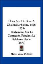 Deux Ans De Peste A Chalon-Sur-Saone, 1578-1579