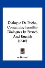 Dialogue De Poche, Containing Familiar Dialogues In French And English (1840)