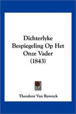 Dichterlyke Bespiegeling Op Het Onze Vader (1843)