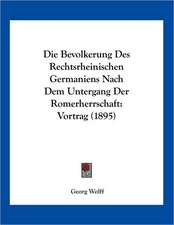 Die Bevolkerung Des Rechtsrheinischen Germaniens Nach Dem Untergang Der Romerherrschaft