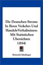 Die Deutschen Strome In Ihren Verkehrs Und Handels-Verhaltnissen