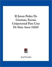 El Joven Pedro De Guzman, Escena Unipersonal Para Uno De Siete Anos (1820)