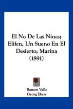 El No De Las Ninas; Elifen, Un Sueno En El Desierto; Marina (1891)