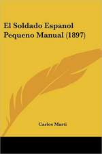 El Soldado Espanol Pequeno Manual (1897)