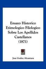 Ensayo Historico Etimologico Filologico Sobre Los Apellidos Castellanos (1871)